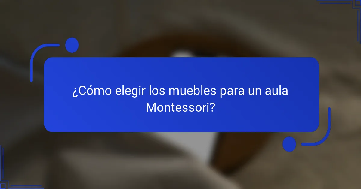 ¿Cómo elegir los muebles para un aula Montessori?