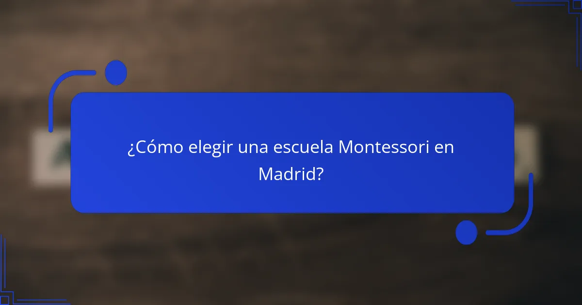 ¿Cómo elegir una escuela Montessori en Madrid?